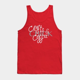 Crafts & Coffee Chick Tank Top
